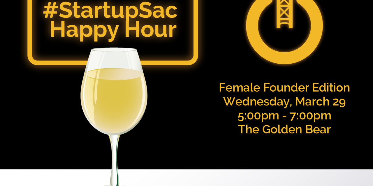 StartupSac Happy Hour Female Founder Edition