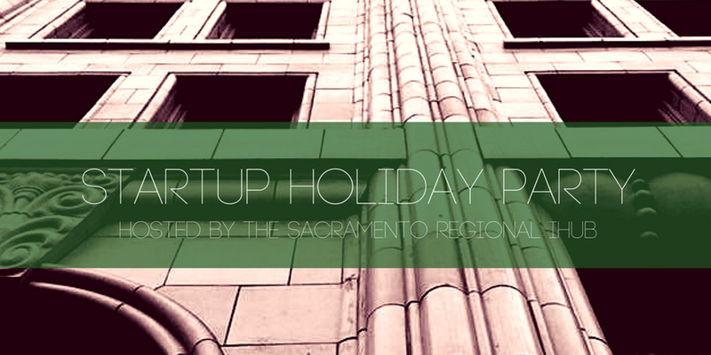 Startup Holiday Party hosted by the Sacramento iHub