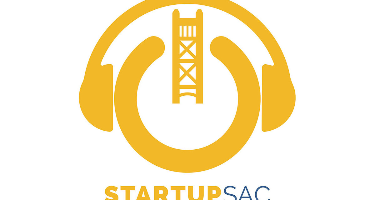 StartupSac Podcast Episode 2018.01 – What’s up in the Sacramento Startup Scene