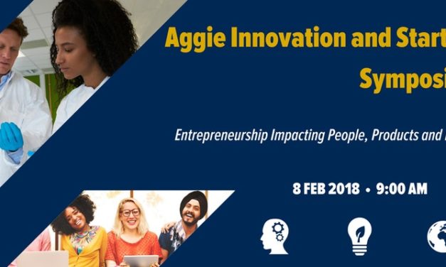 Aggie Innovation and Start-Up Symposium: Entrepreneurship Impacting People, Products, and Planet