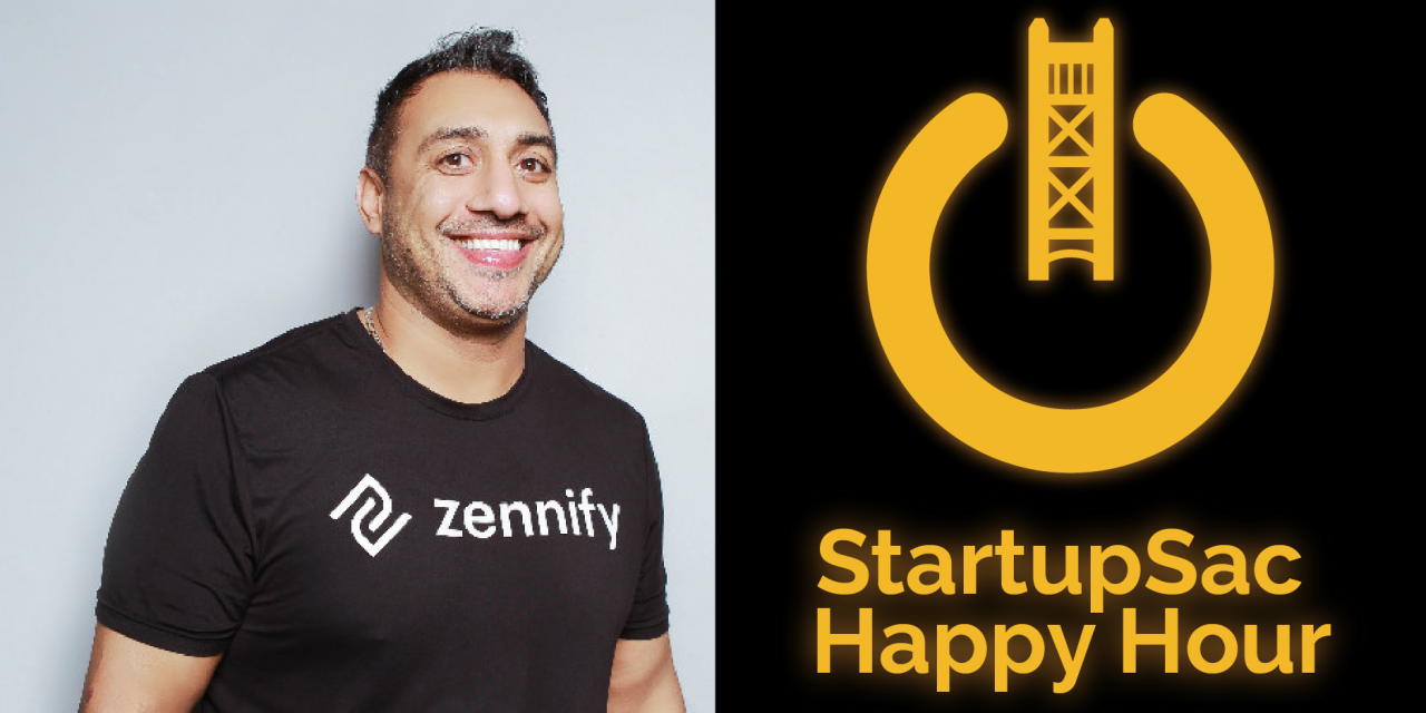 StartupSac Happy Hour with Zennify CEO & Co-founder Manvir Sandhu