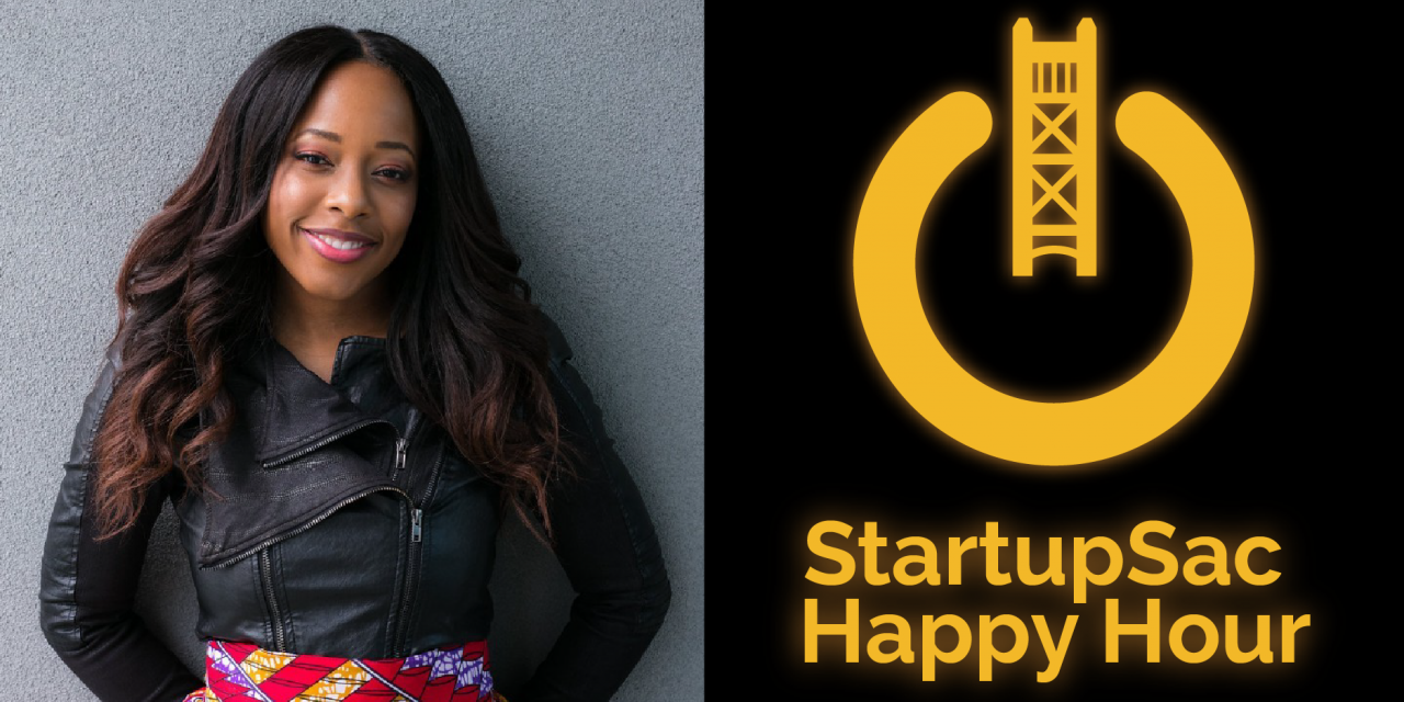 Join StartupSac Happy Hour for Black Business Month with Dr. Roshawnna Novellus CEO & Founder EnrichHER®