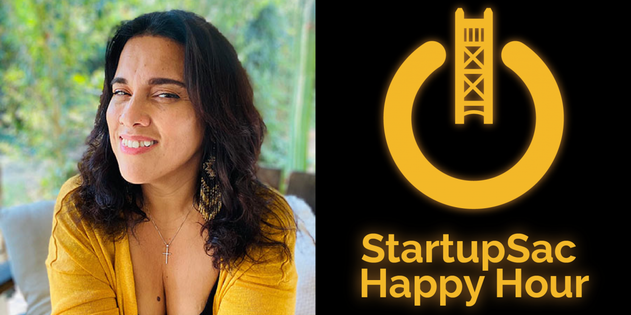 StartupSac and Carlsen Center Happy Hour with Gina Lujan