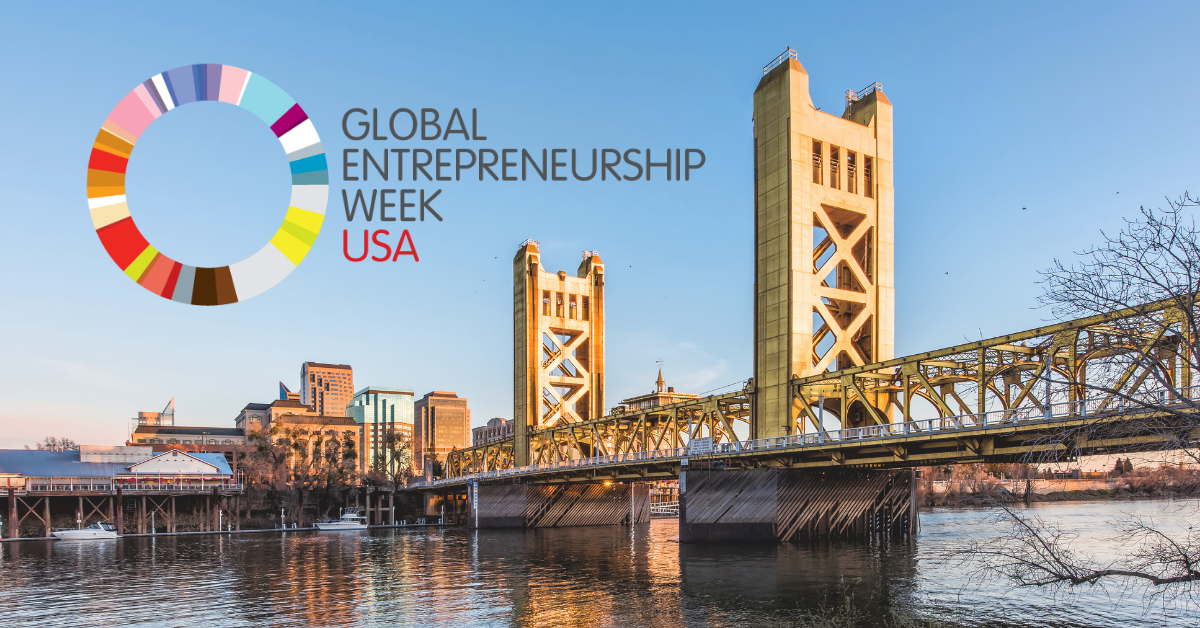 Welcome to Global Entrepreneurship Week Sacramento!