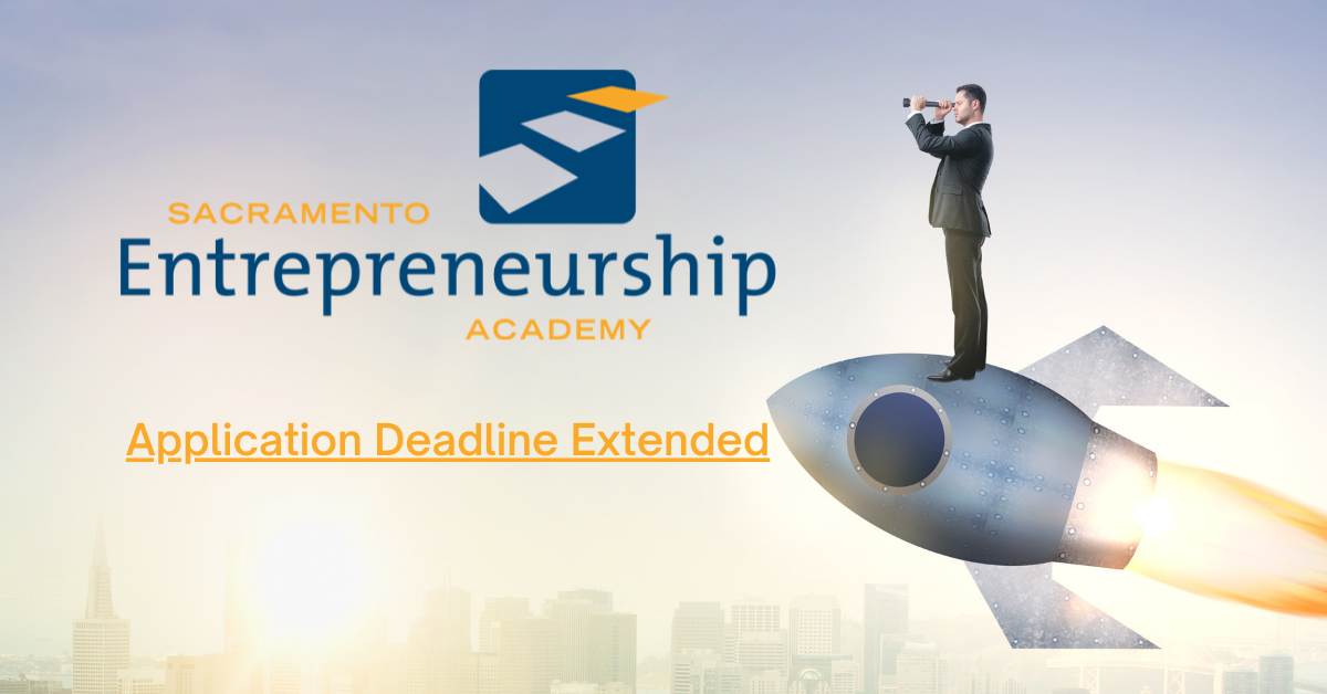 Deadline Extended for Sacramento Entrepreneurship Academy