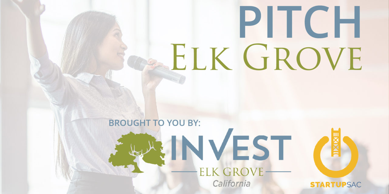 Discover the Region’s up and Coming Startups at Pitch Elk Grove