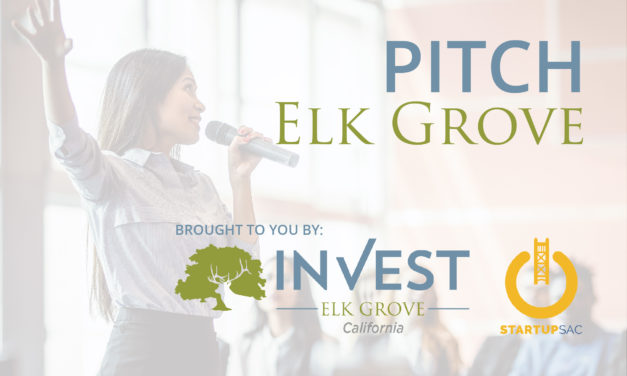 Introducing Pitch Elk Grove – the Sacramento Region’s Premier Startup Pitch Event