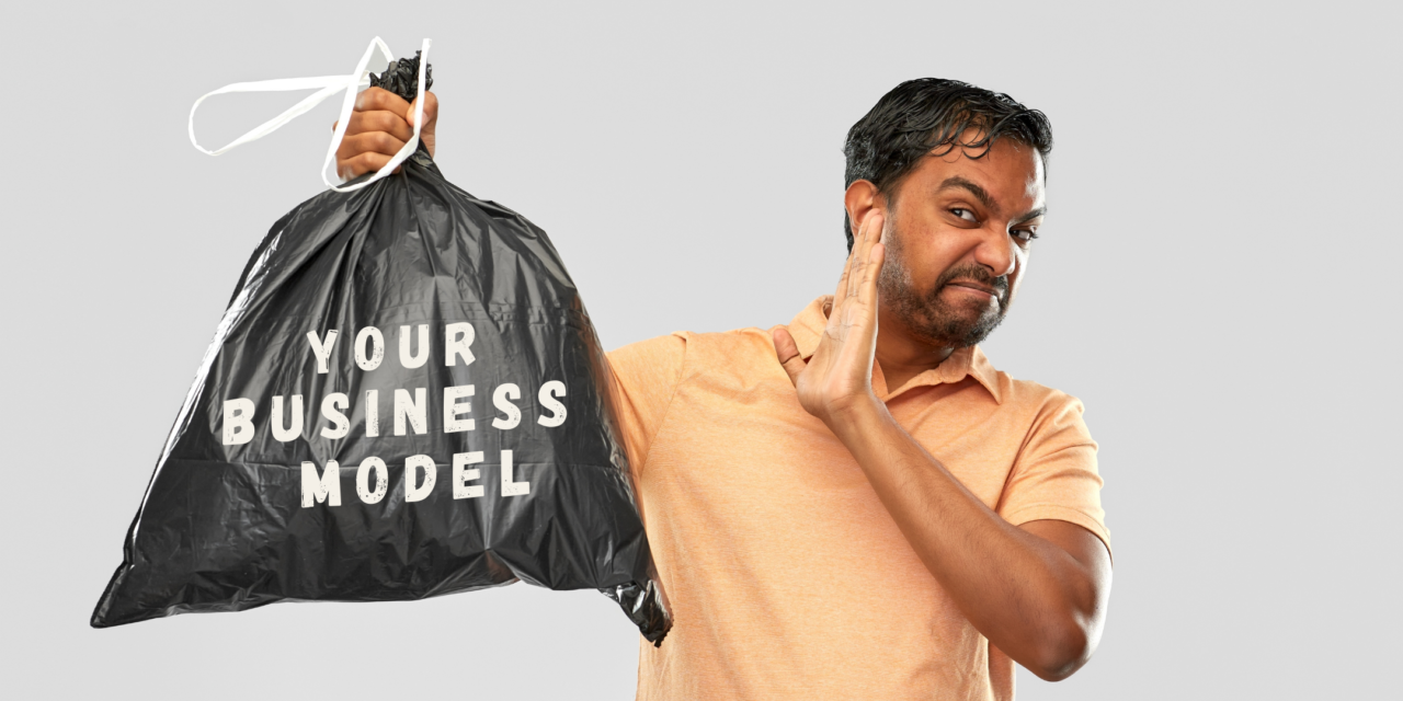 Workshop: Your Business Model is Garbage