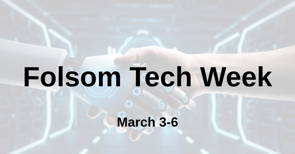 A Look Inside Folsom Tech Week