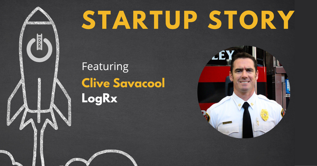 LogRx: From Fire Chief to Startup Founder